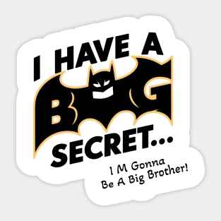 I Have a Big Secret - I'm Going To Be a Big Brother Sticker